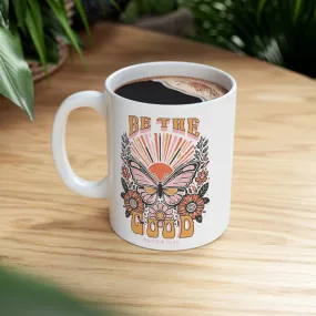 Be The Good 11oz Mug